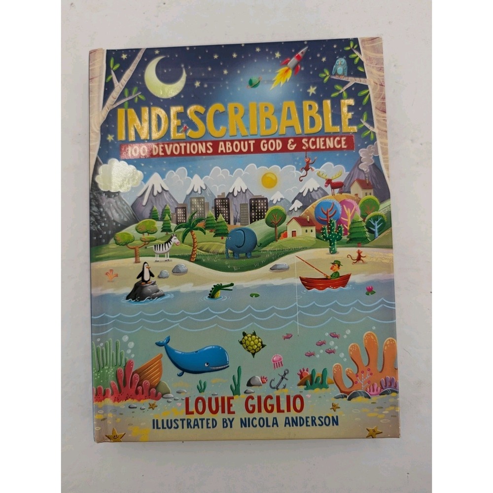 Indescribable: 100 Devotions about God and Science by Giglio, Louie